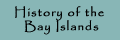 History of the Bay Islands